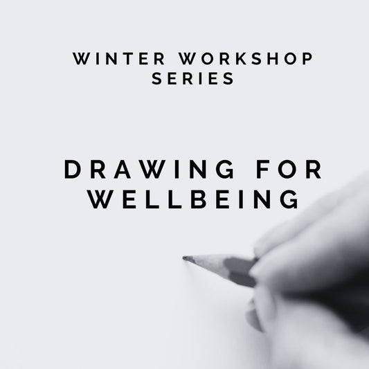 Winter Workshop Series - Drawing for Wellbeing